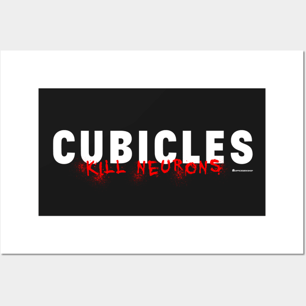 CUBICLES KILL NEURONS Wall Art by officegeekshop